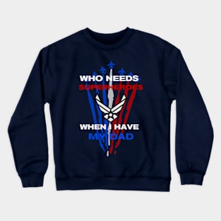 Patriotic Pride: Dad's Air Force Legacy Crewneck Sweatshirt